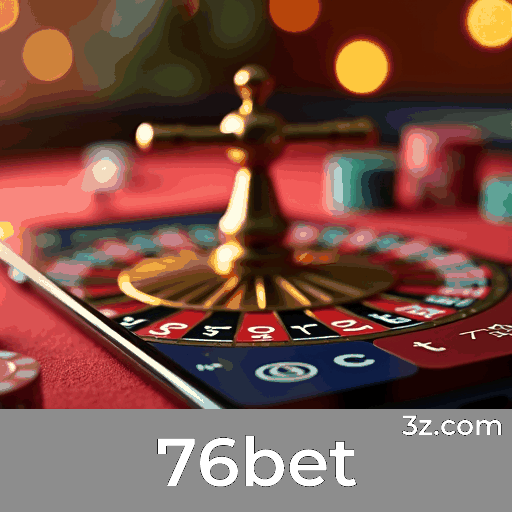 76bet: Plataforma Confiável de Cassino e Apostas